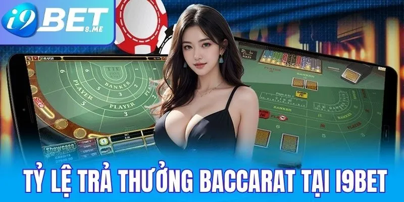 Tỷ lệ thưởng tại baccarat i9bet