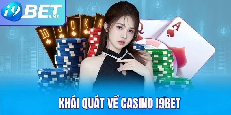 Khái quát về sòng bài casino i9bet