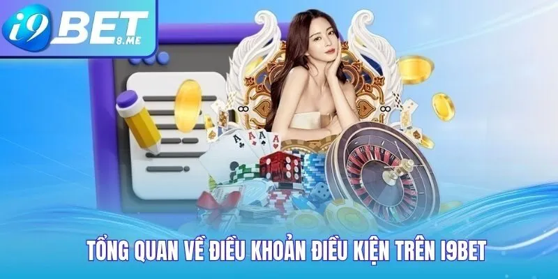Tổng Quan Về Điều Khoản Điều Kiện Trên i9bet