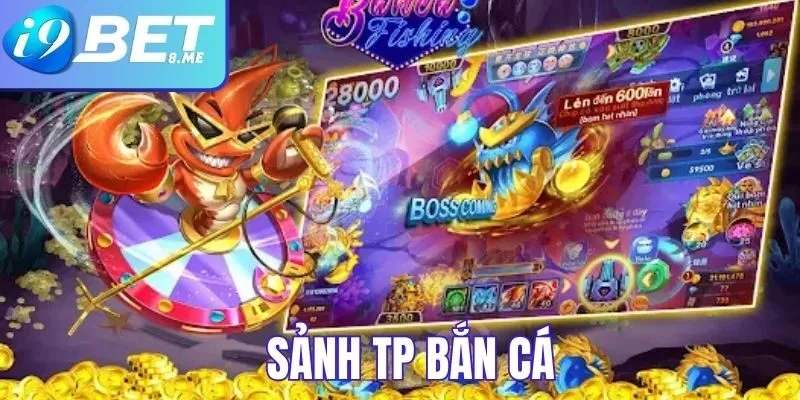 sảnh tp bắn cá I9bet
