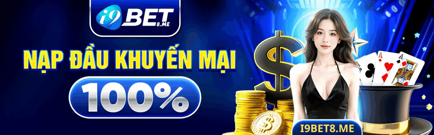 i9bet-khuyen-mai-nap-dau-100